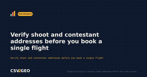 Verify shoot and contestant addresses before you book a single flight
