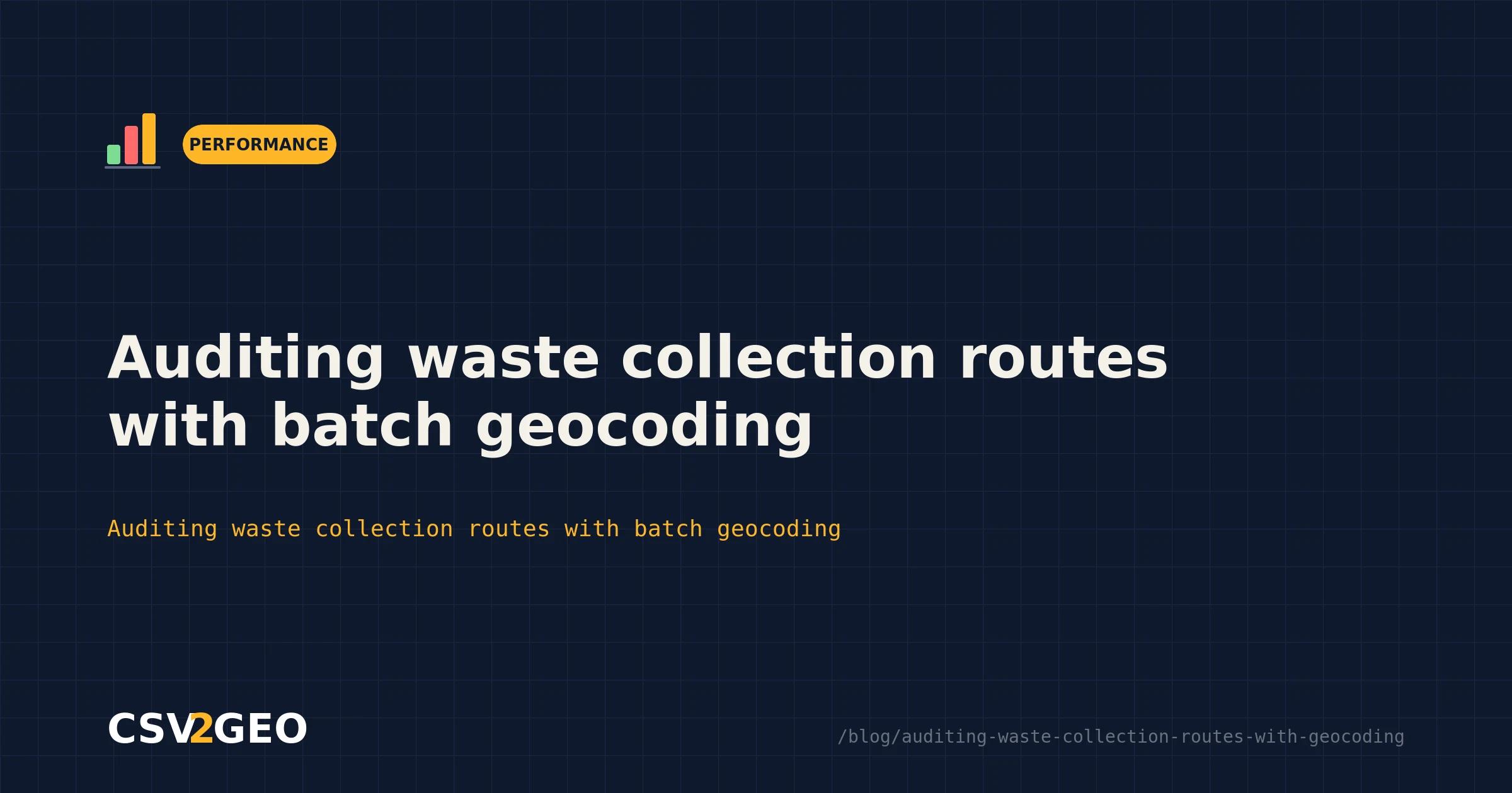 Auditing waste collection routes with batch geocoding