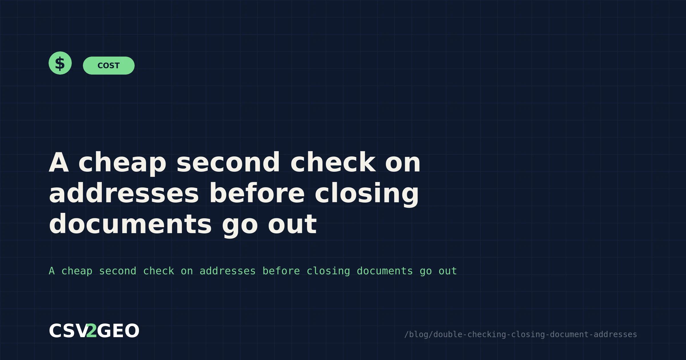 A cheap second check on addresses before closing documents go out