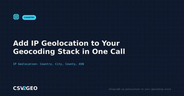 Add IP Geolocation to Your Geocoding Stack in One Call