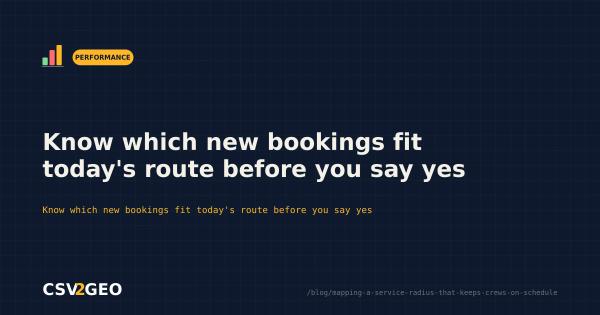 Know which new bookings fit today's route before you say yes