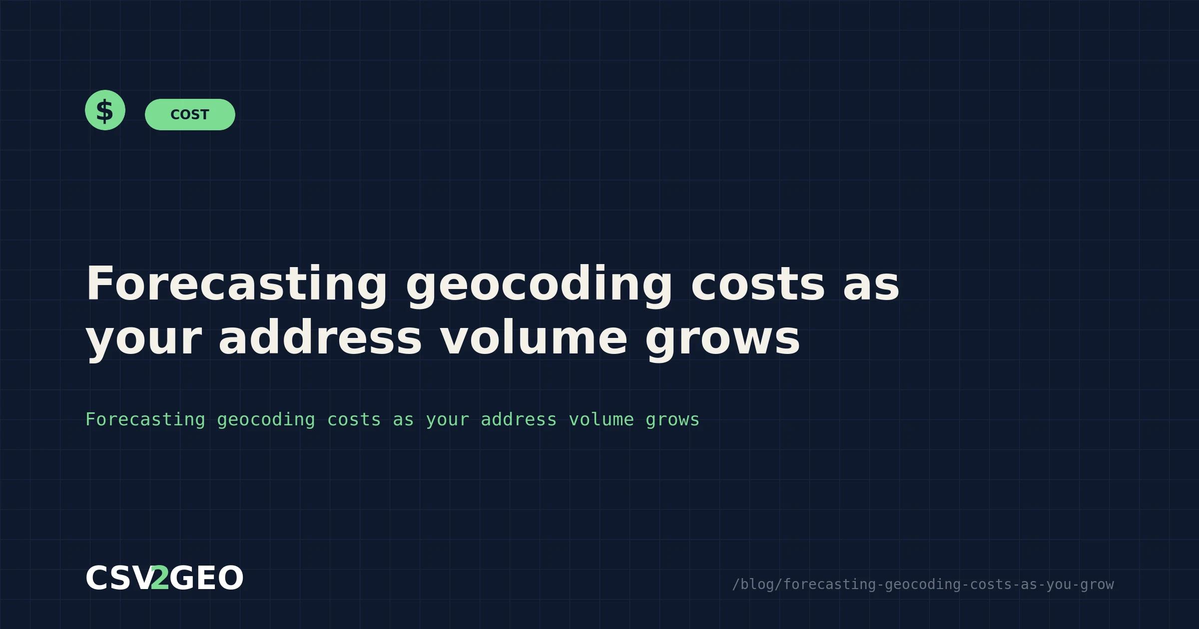 Forecasting geocoding costs as your address volume grows