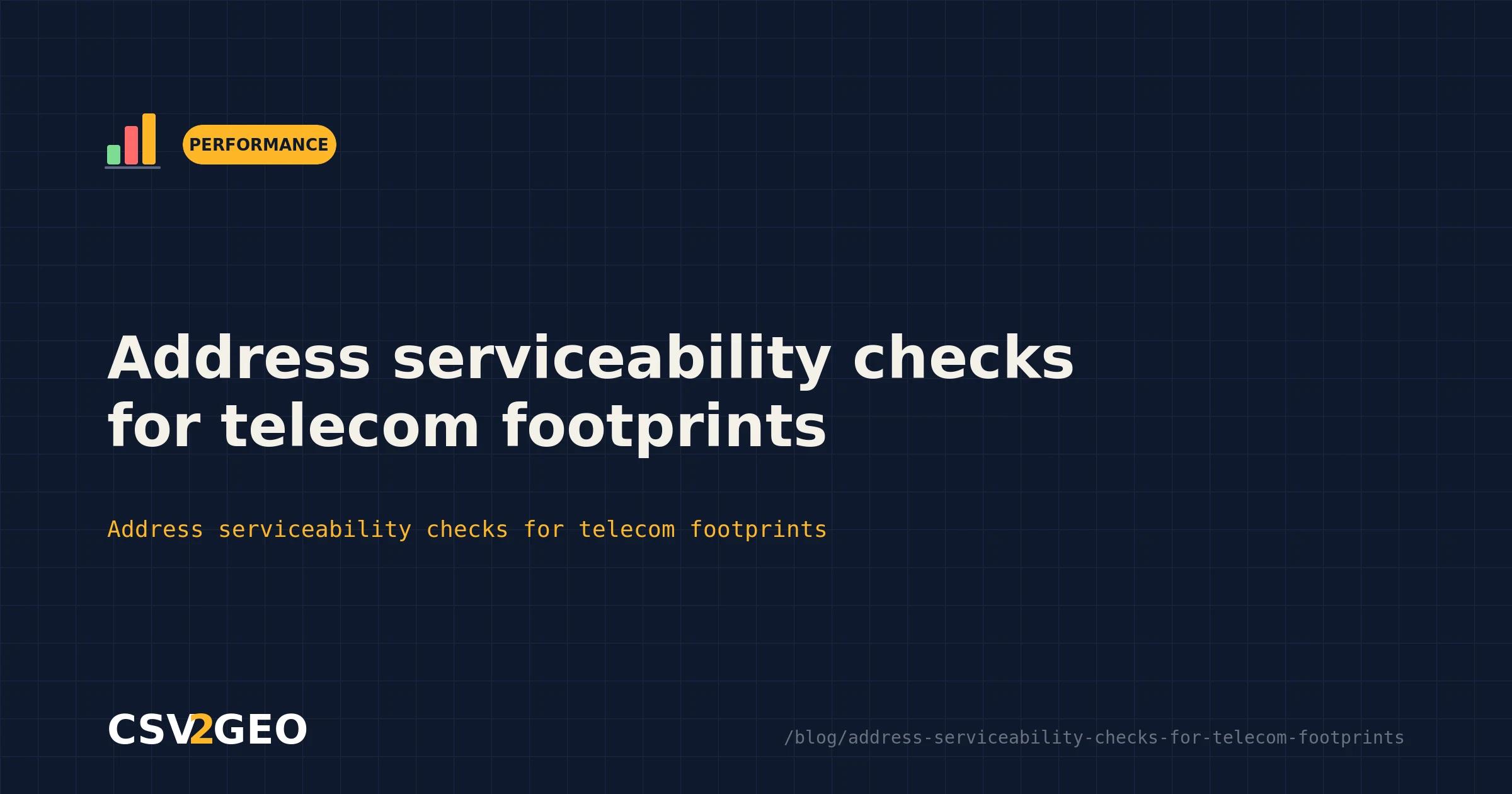 Address serviceability checks for telecom footprints