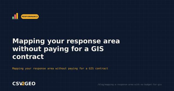 Mapping your response area without paying for a GIS contract