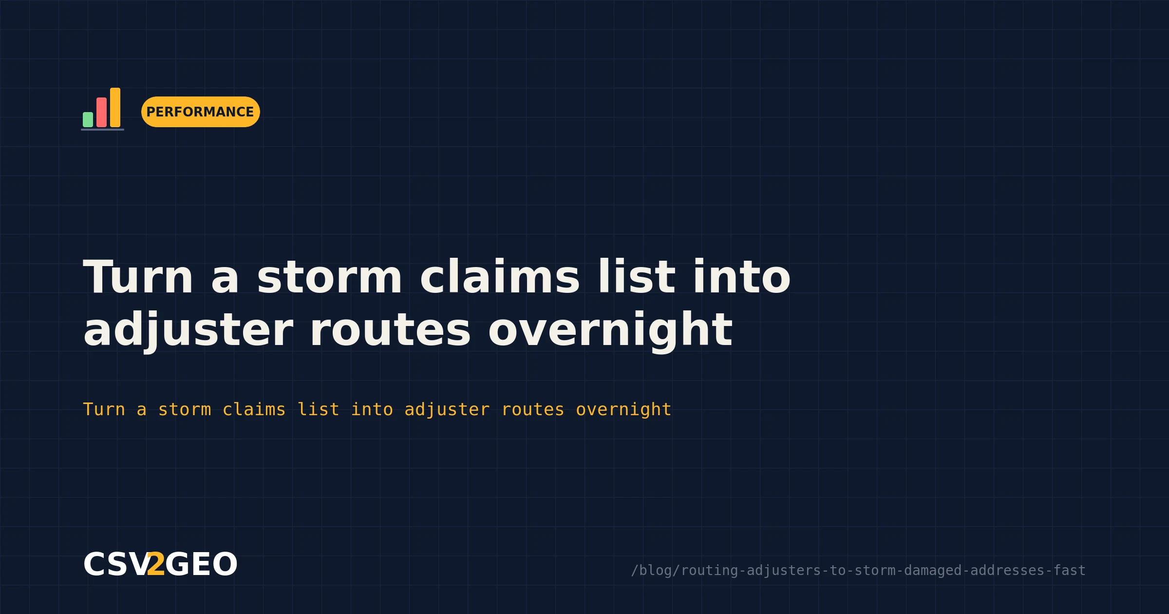 Turn a storm claims list into adjuster routes overnight