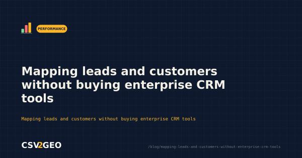 Mapping leads and customers without buying enterprise CRM tools