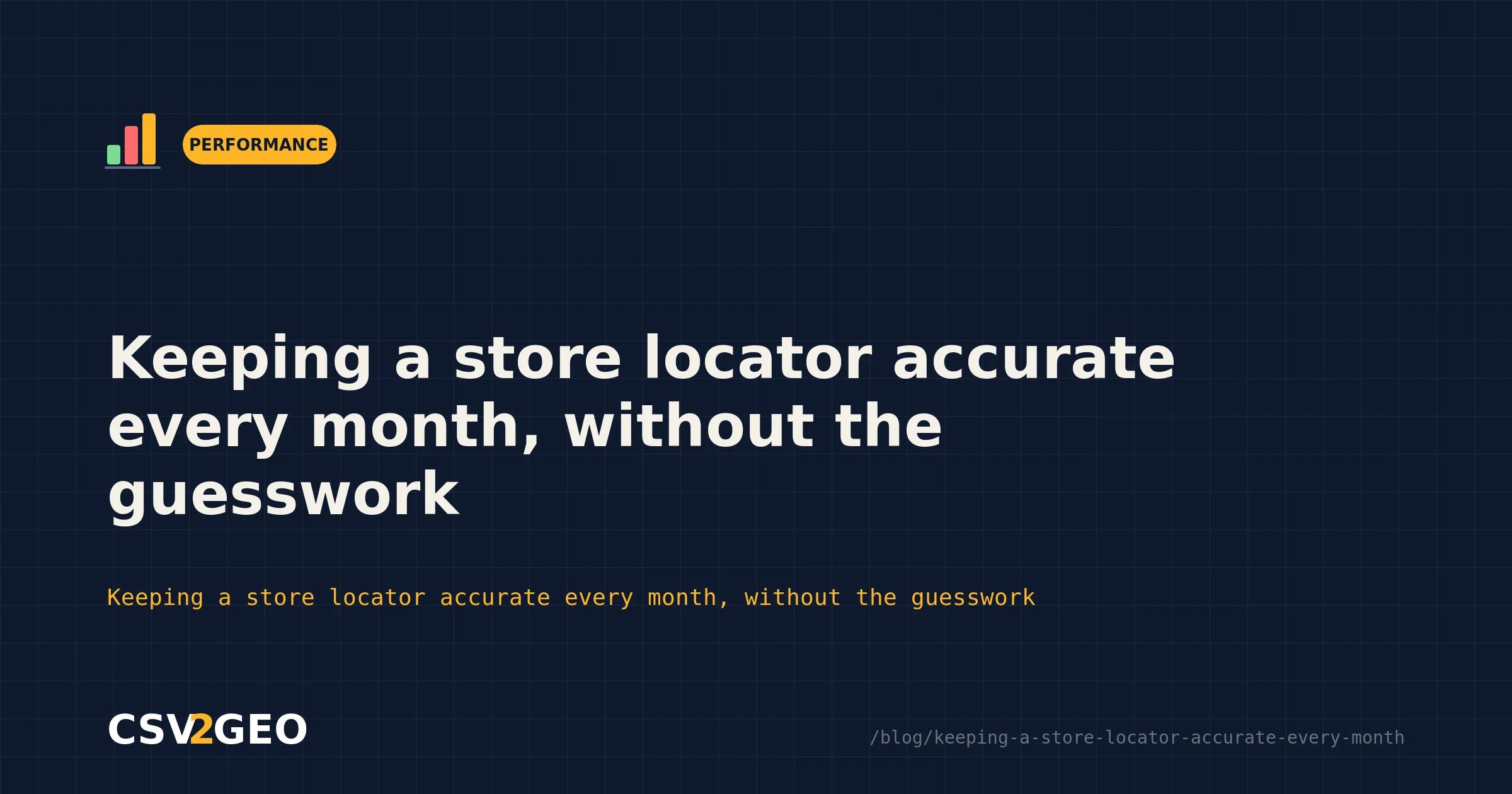 Keeping a store locator accurate every month, without the guesswork