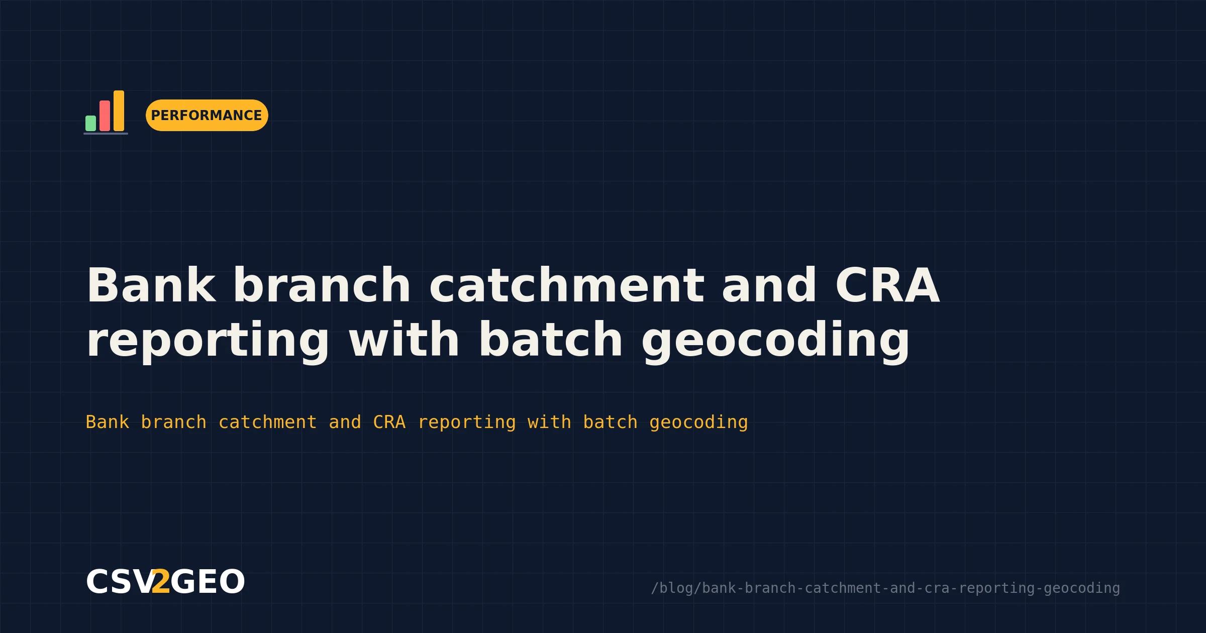 Bank branch catchment and CRA reporting with batch geocoding