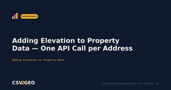 Adding Elevation to Property Data — One API Call per Address