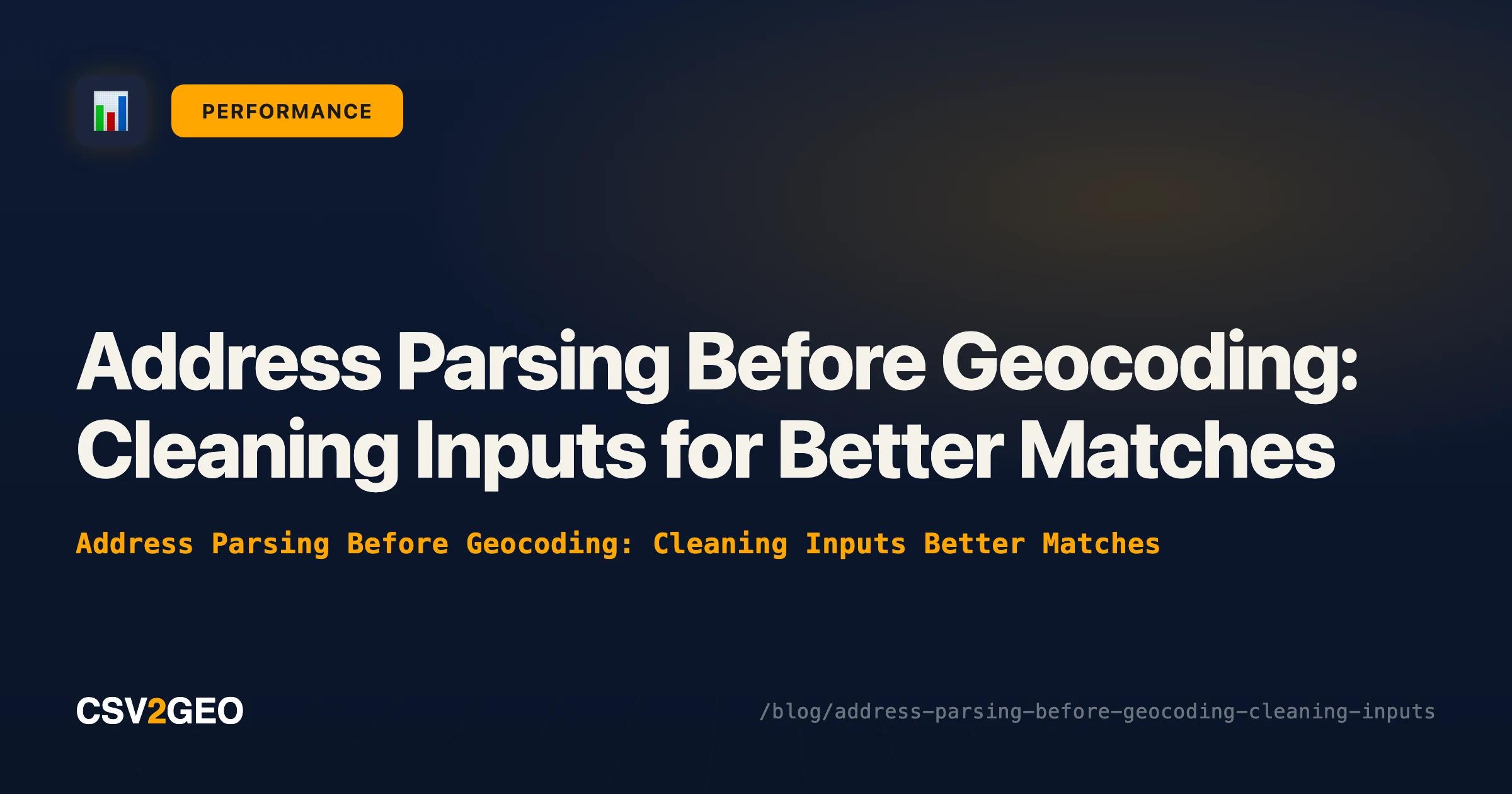 Address Parsing Before Geocoding: Cleaning Inputs for Better Matches