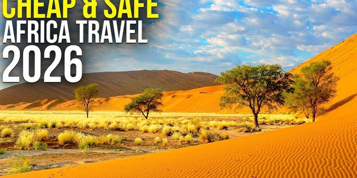 Best Affordable African Destinations to Kickstart Your 2026 Travel Goals