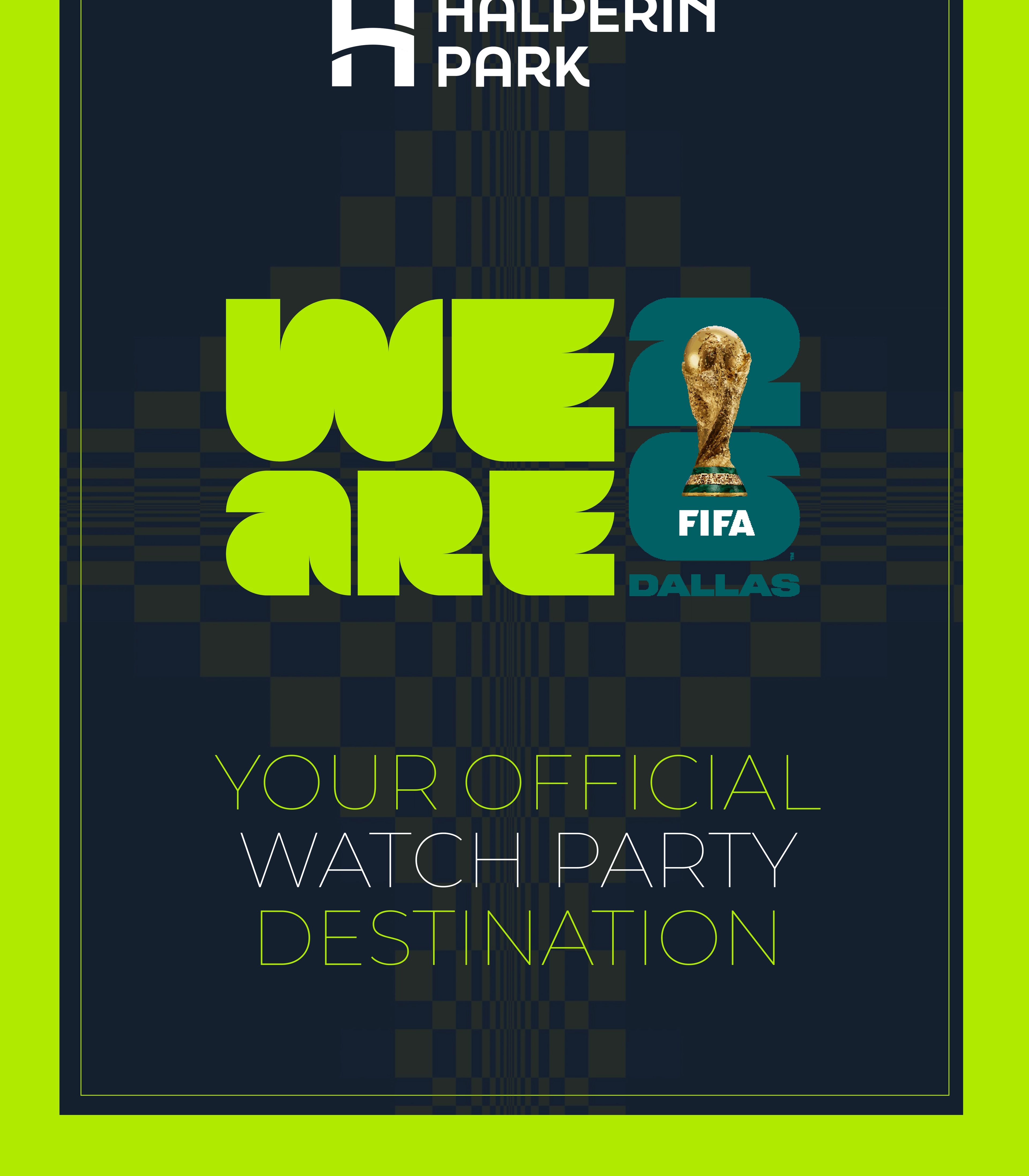 HALPERIN PARK NAMED OFFICIAL DALLAS WATCH PARTY SITE FOR FIFA WORLD CUP 26™ IN COLLABORATION WITH THE NORTH TEXAS FWC ORGANIZING COMMITTEE