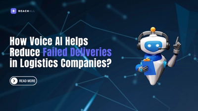 How Voice AI Helps Reduce Failed Deliveries in Logistics Companies?