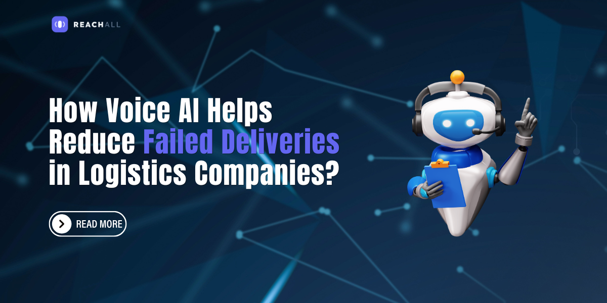 How Voice AI Helps Reduce Failed Deliveries in Logistics Companies?