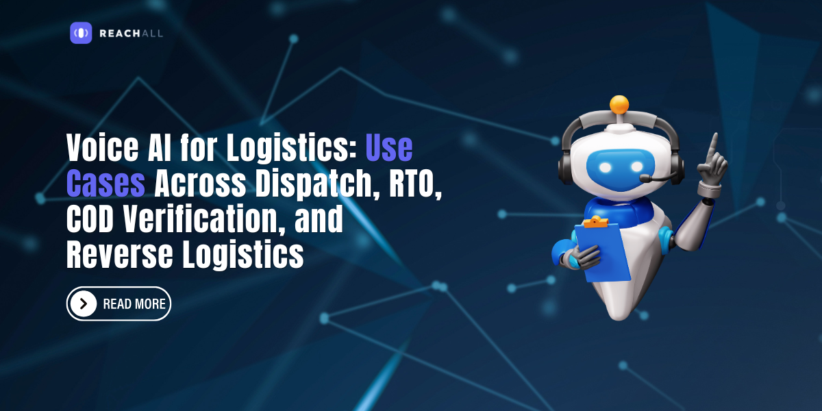 Voice AI for Logistics: Use Cases Across Dispatch, RTO, COD Verification, and Reverse Logistics
