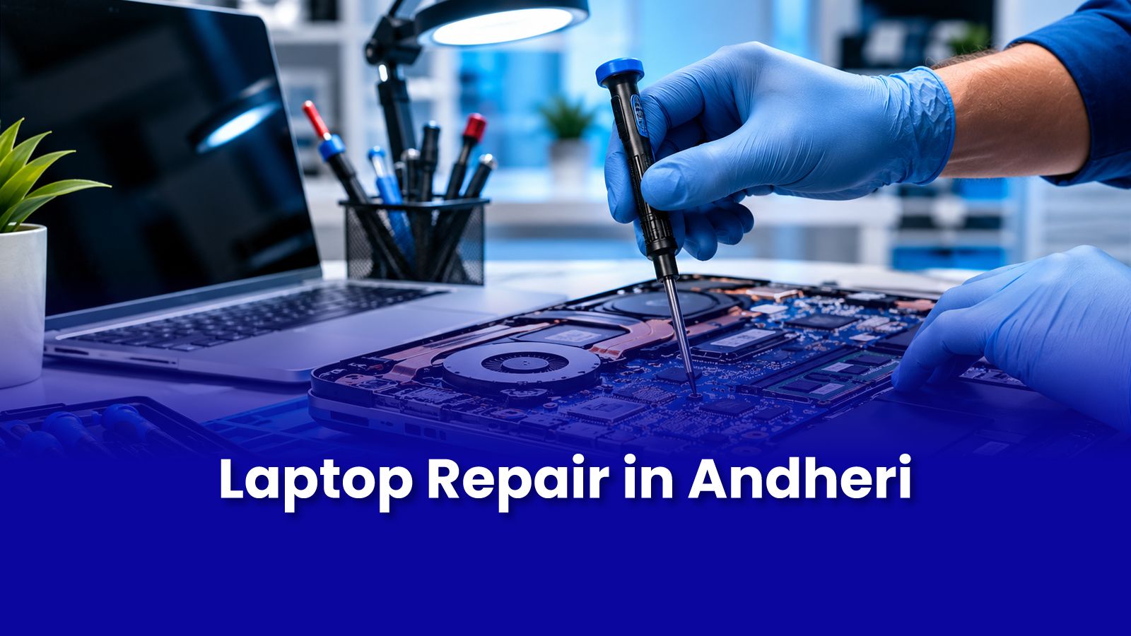 Laptop Repair in Andheri: Same Day Doorstep Service | Pockit Engineers