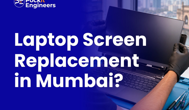 Laptop Screen Replacement in Mumbai: Cost, Types & What to Expect | Pockit Engineers