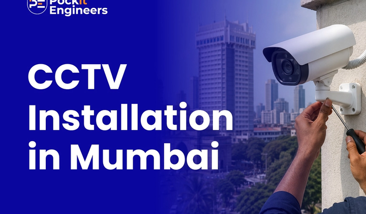 CCTV Installation in Mumbai: Camera Types, Placement & Setup | Pockit Engineers