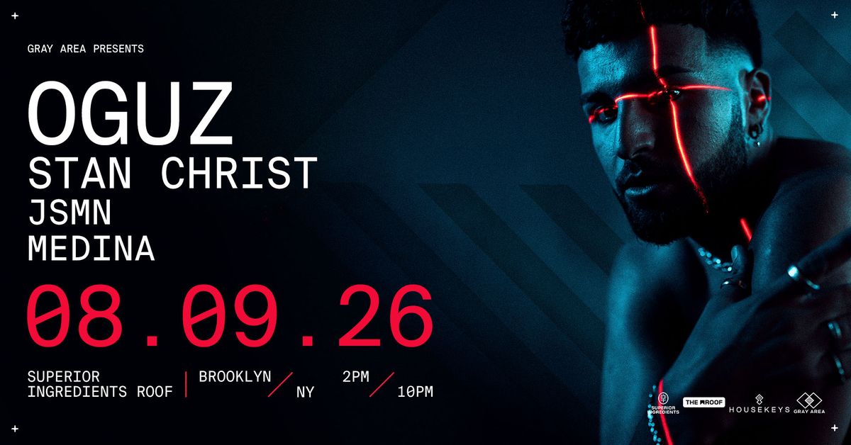 OGUZ with Stan Christ & Guests at The Roof of... | Gray Area