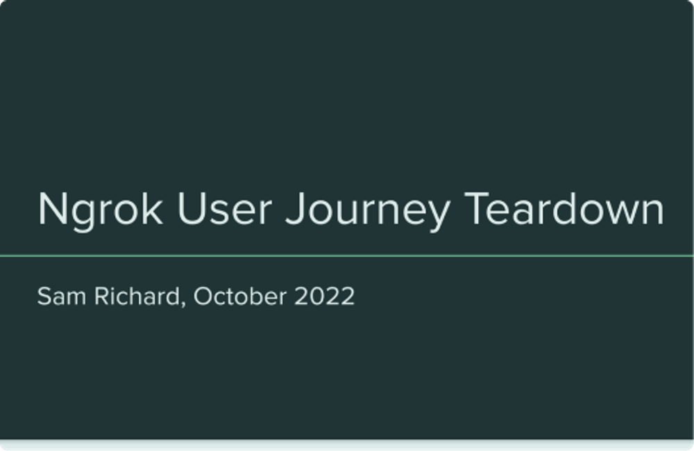 Image of User journey teardown presentation for head of growth role at ngrok