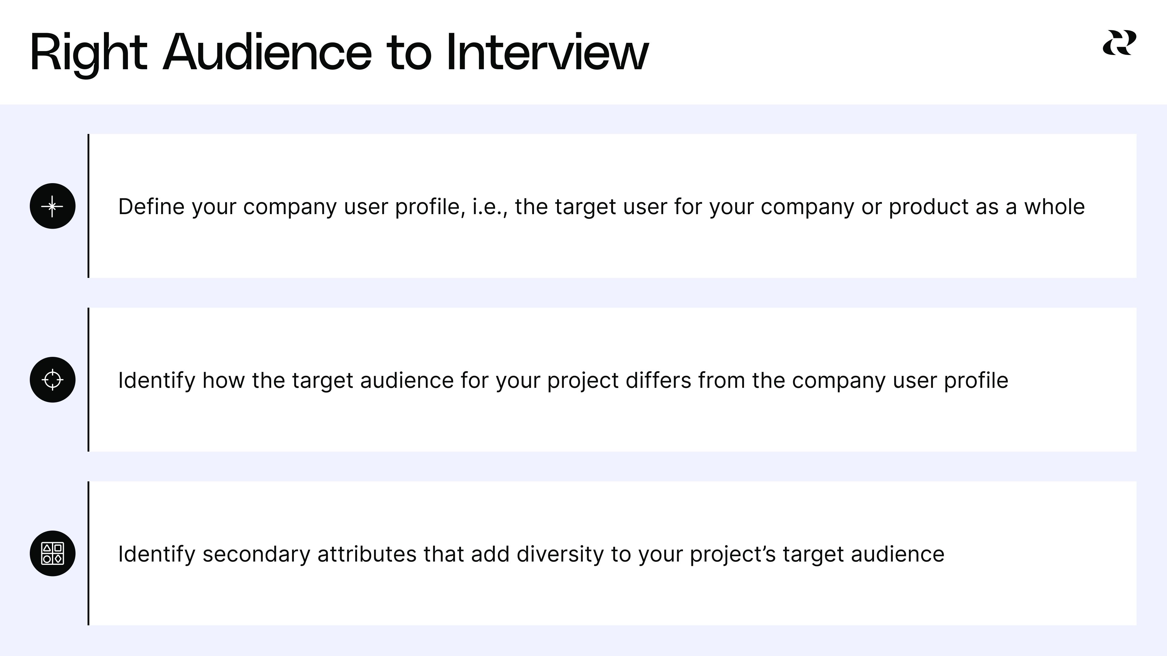Conduct user interviews to refine user value