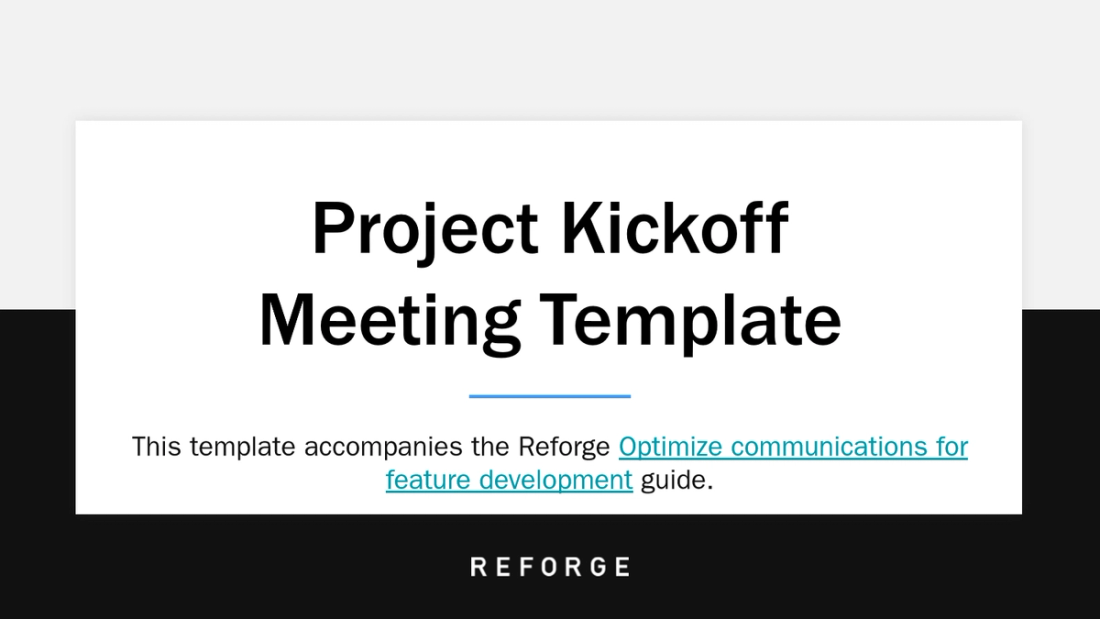 Project Reforge Project kickoff meeting template from Reforge
