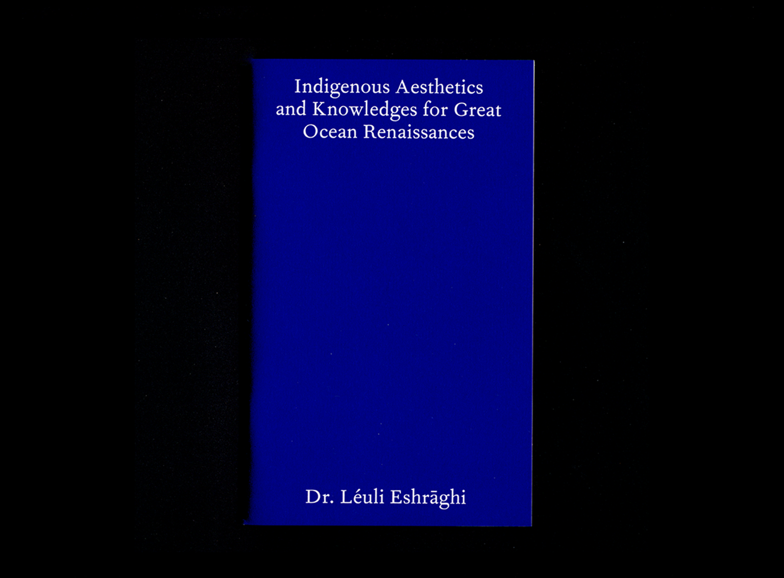 Indigenous Aesthetics
and Knowledges for Great Ocean
Renaissances