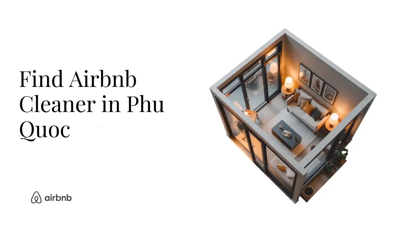 How to Find Reliable and Affordable Airbnb Cleaners in Phu Quoc - STR Specialist