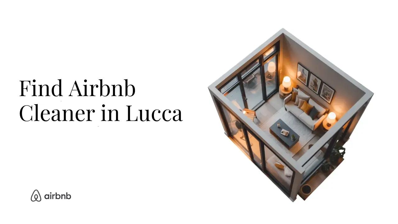 How to Find Reliable and Affordable Airbnb Cleaners in Lucca - STR Specialist