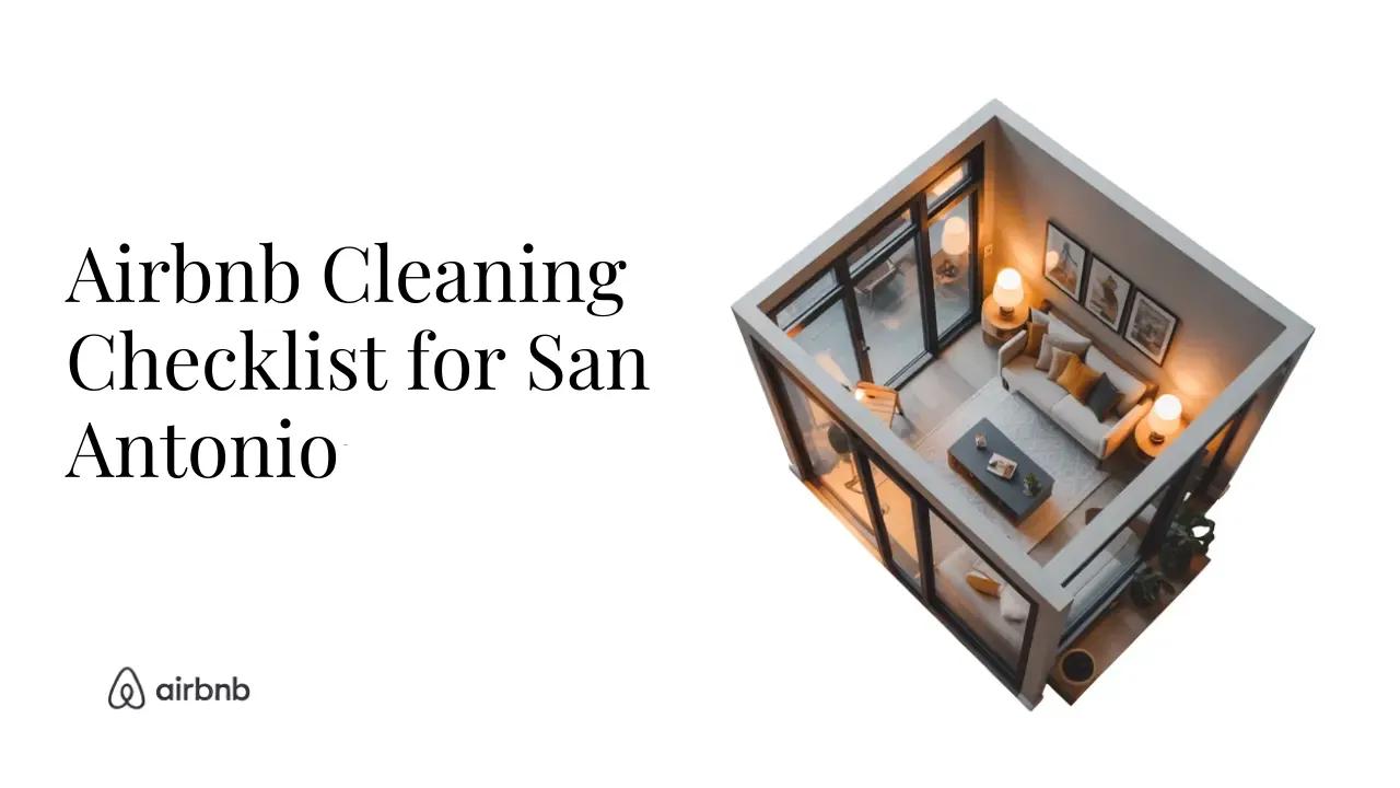 The Ultimate Airbnb Cleaning Checklist for Bungalow in San Antonio - STR Specialist