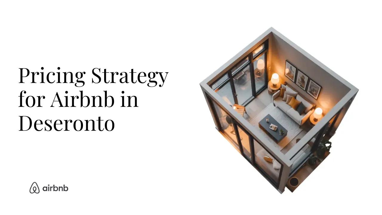 How to Set the Perfect Price for Your Airbnb in Deseronto | Hosting Secrets - STR Specialist