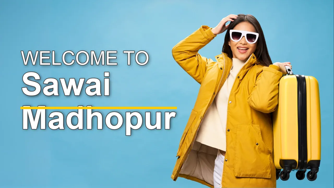 The Ultimate Travel Guide for Sawai Madhopur - STR Specialist