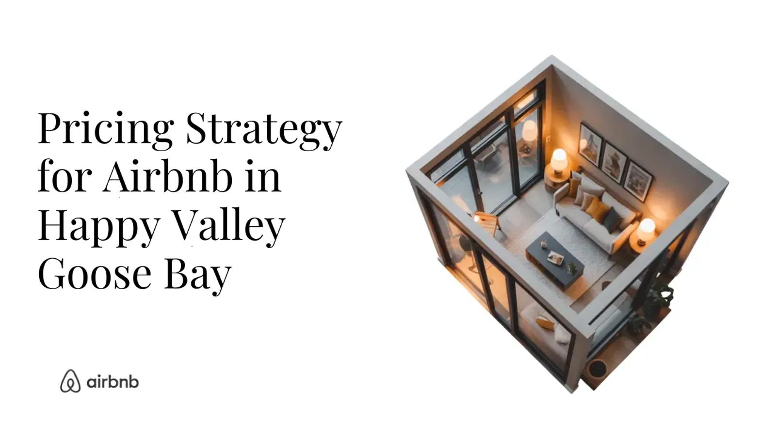 How to Set the Perfect Price for Your Airbnb in Happy Valley-Goose Bay - STR Specialist
