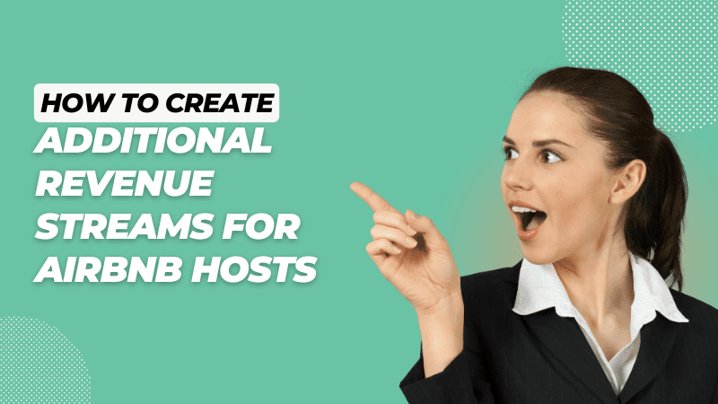 Creating Additional Revenue Streams for Airbnb Hosts