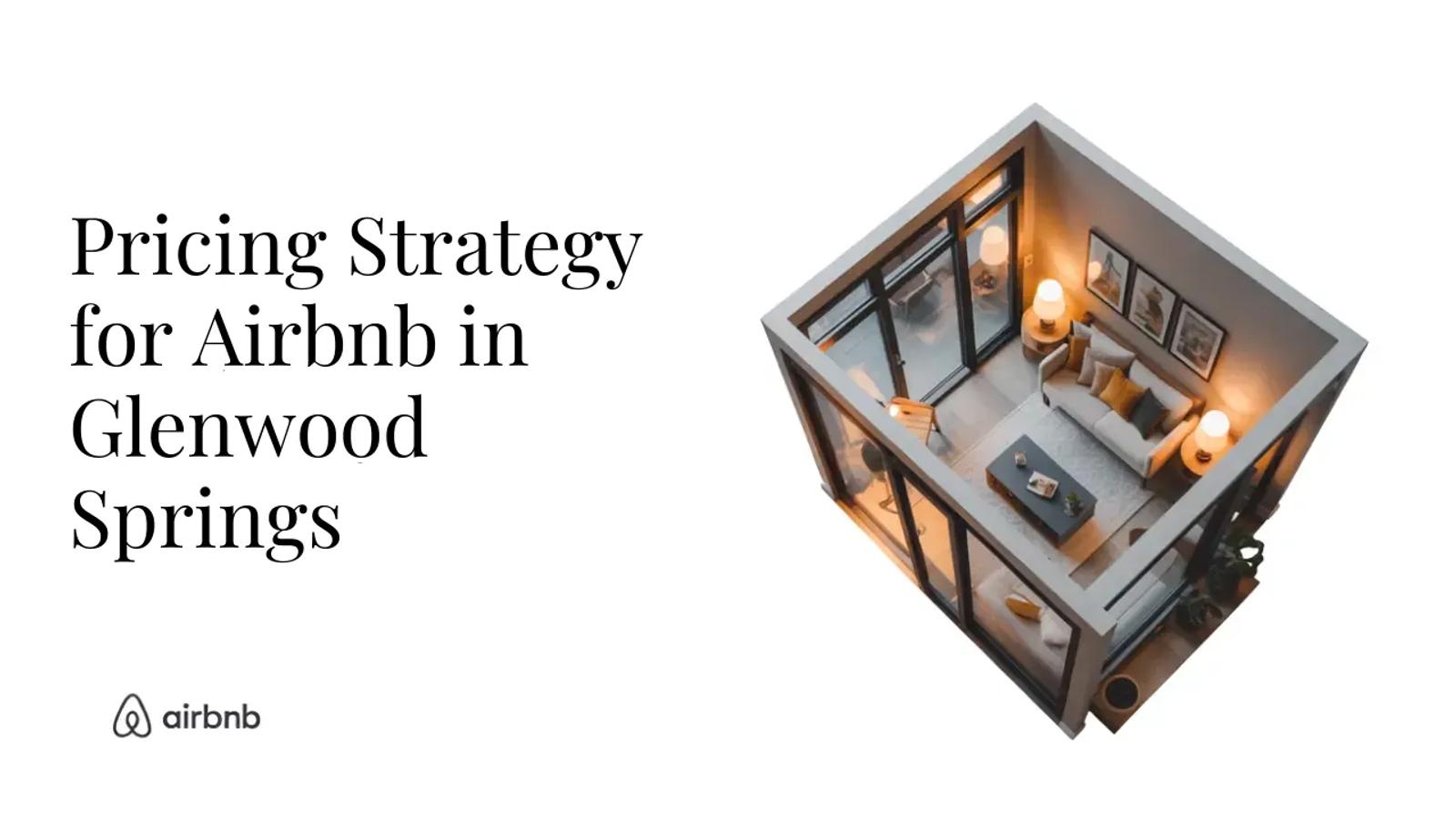 How to Set the Perfect Price for Your Airbnb in Glenwood Springs - STR Specialist