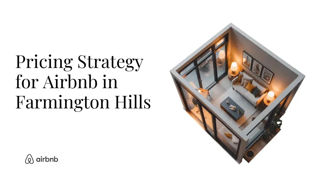 How to Set the Perfect Price for Your Airbnb in Farmington Hills - STR Specialist