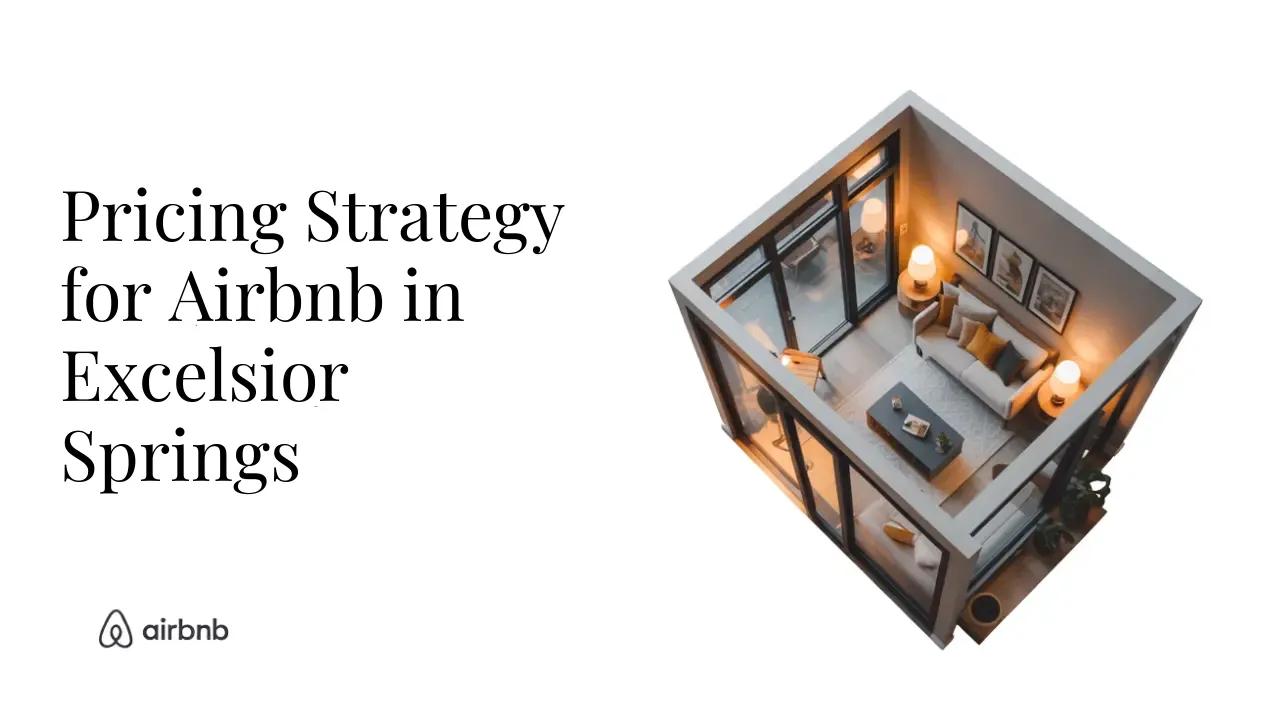 How to Set the Perfect Price for Your Airbnb in Excelsior Springs - STR Specialist