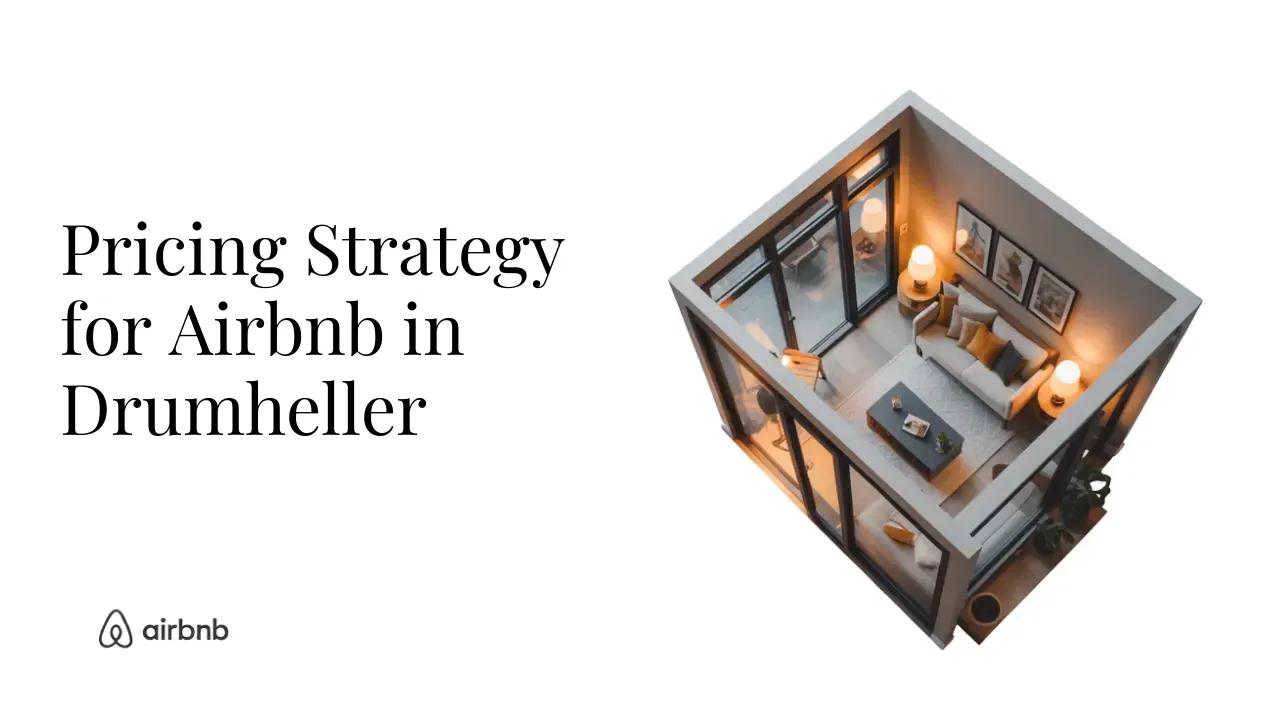 How to Set the Perfect Price for Your Airbnb in Drumheller | Hosting Secrets - STR Specialist