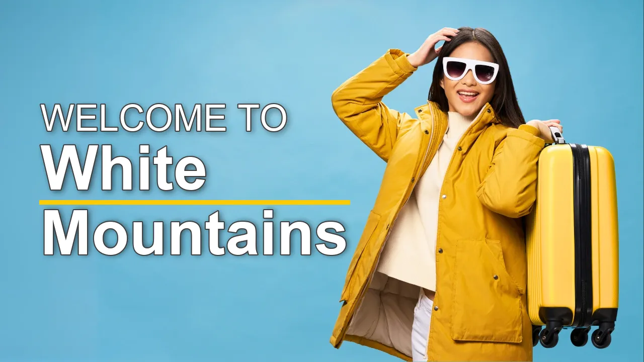 The Ultimate Travel Guide for White Mountains - STR Specialist