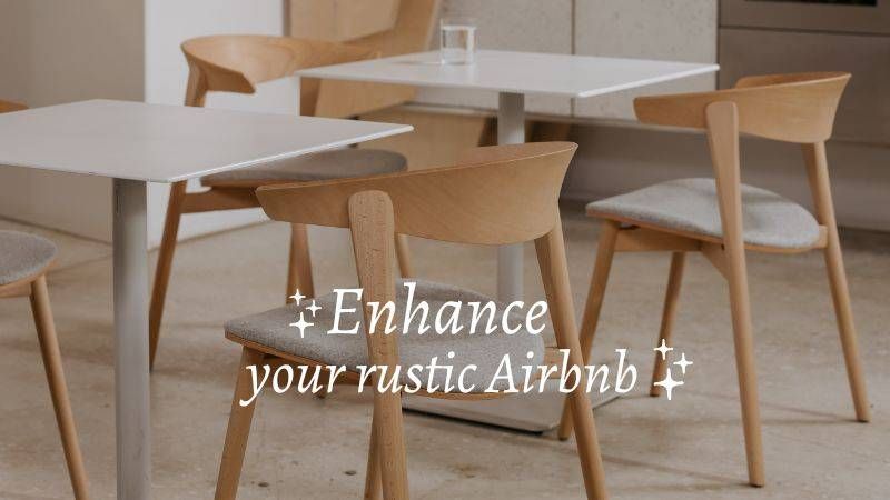 Enhance your Rustic Airbnb Experience