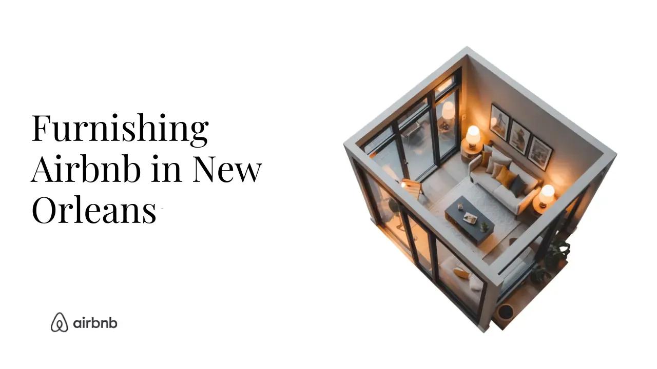 The ULITMATE List For Furnishing a Modern Airbnb in New Orleans - STR Specialist