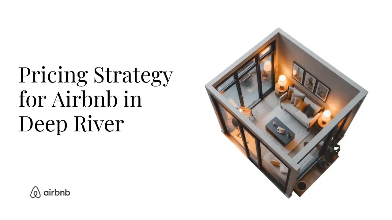 How to Set the Perfect Price for Your Airbnb in Deep River | Hosting Secrets - STR Specialist