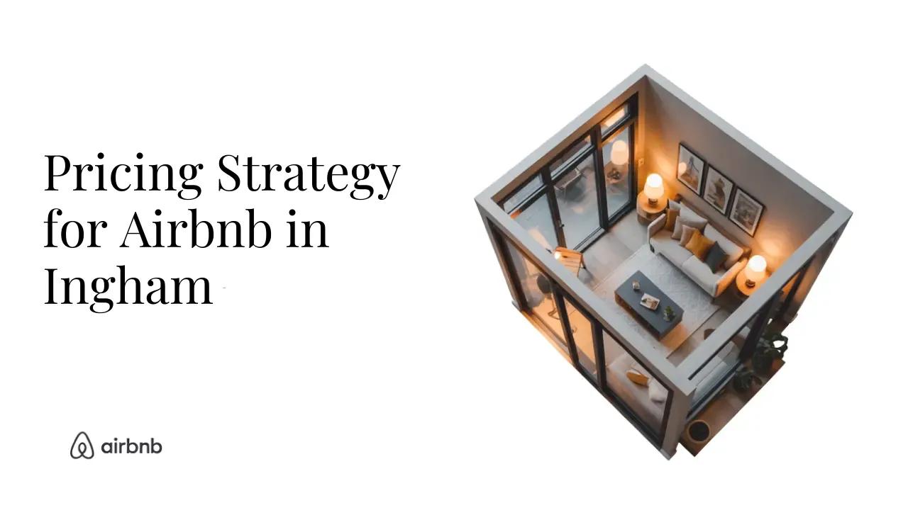 How to Set the Perfect Price for Your Airbnb in Ingham - STR Specialist
