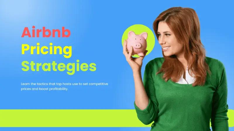 Smart Hosting Mastering Airbnb Pricing Strategies for Maximum Earnings