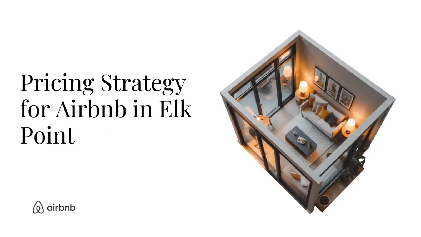 How to Set the Perfect Price for Your Airbnb in Elk Point | Hosting Secrets - STR Specialist