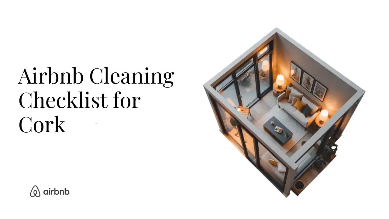 The Ultimate Airbnb Cleaning Checklist for House in Cork - STR Specialist