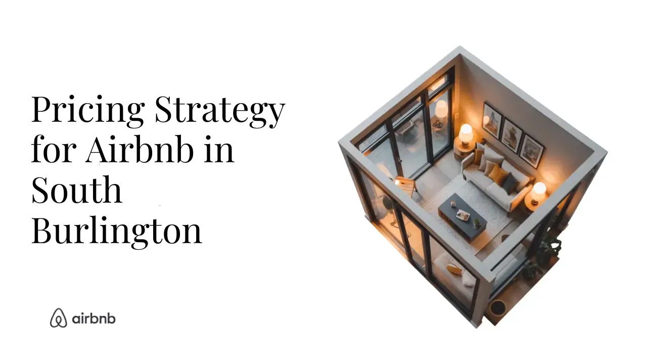 How to Set the Perfect Price for Your Airbnb in South Burlington - STR Specialist
