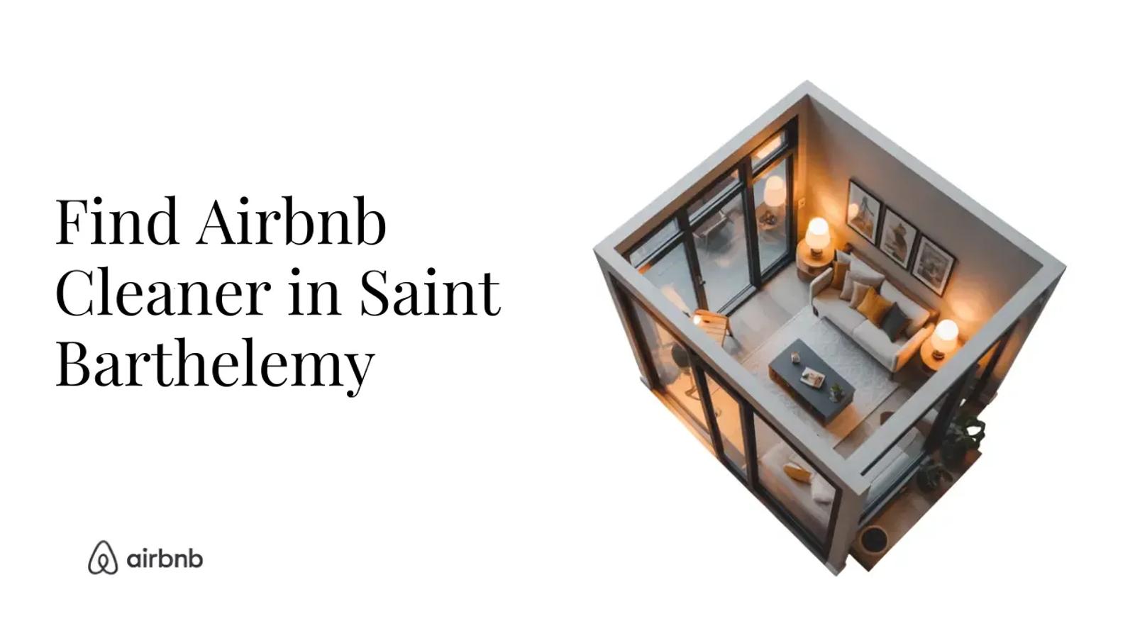 How to Find Reliable and Affordable Airbnb Cleaners in Saint Barthélemy - STR Specialist