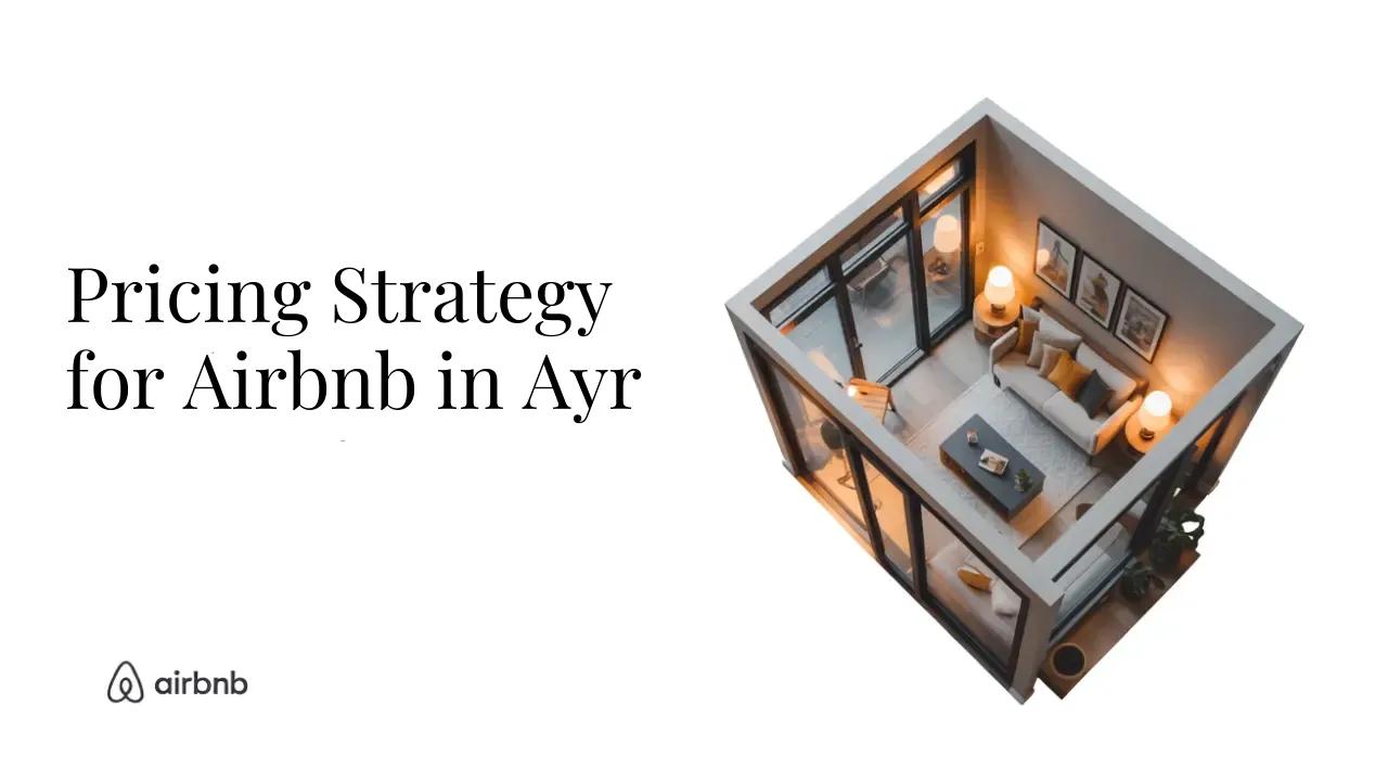 How to Set the Perfect Price for Your Airbnb in Ayr - STR Specialist
