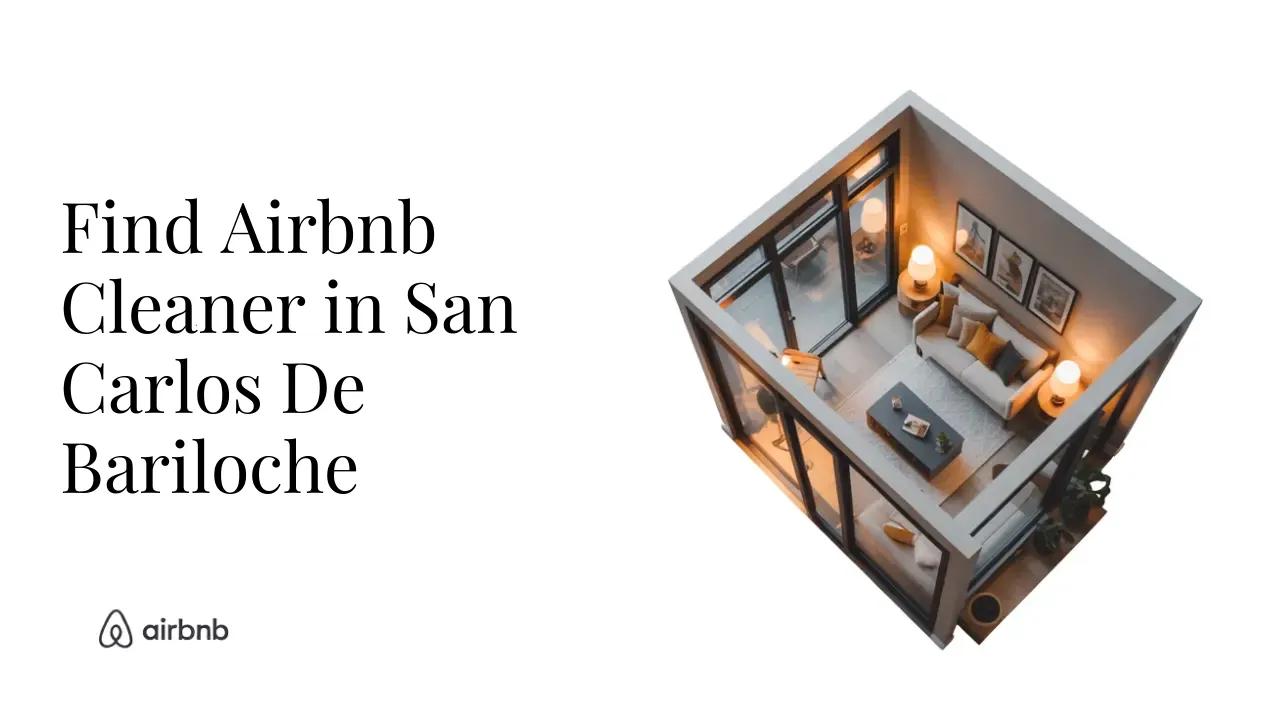 How to Find Reliable and Affordable Airbnb Cleaners in San Carlos de Bariloche - STR Specialist